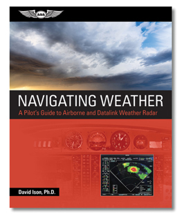 Image ofASA Navigating Weather - A Pilot's Guide to Airborne and Datalink Weather Radar
