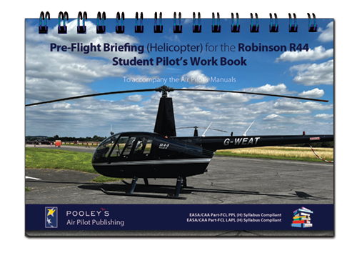 Pre-Flight Briefing (H) for the Robinson R44 Student Pilot's Work Book– First Edition, Jan 2024