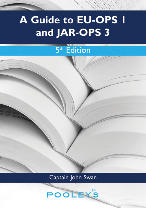 A Guide to EU-OPS 1 and JAR-OPS 3 – 5th Edition, John Swan