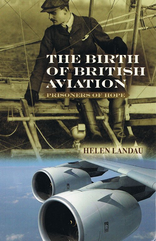 The Birth of British Aviation – Prisoners of Hope, Helen Landau
