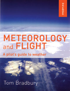 Meteorology and Flight, A Pilot's Guide to Weather - Bradbury
