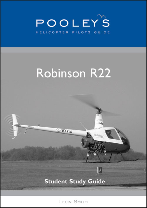 Pooleys Robinson R22 Helicopter Student Study Guide – Leon Smith