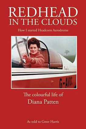 Image 0 of Redhead in the Clouds – How I started Headcorn Aerodrome, the colourful life of Diana Patten