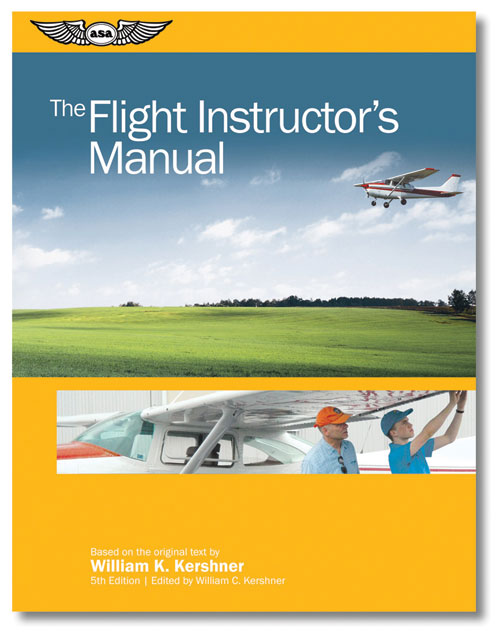 ASA The Flight Instructor's Manual- Kershner