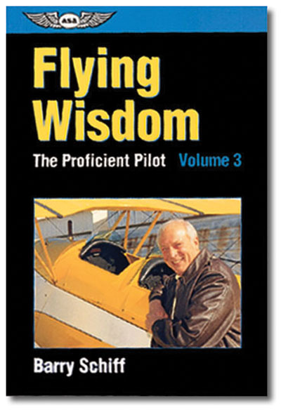 ASA The Proficient Pilot, Volume 3: Flying Wisdom