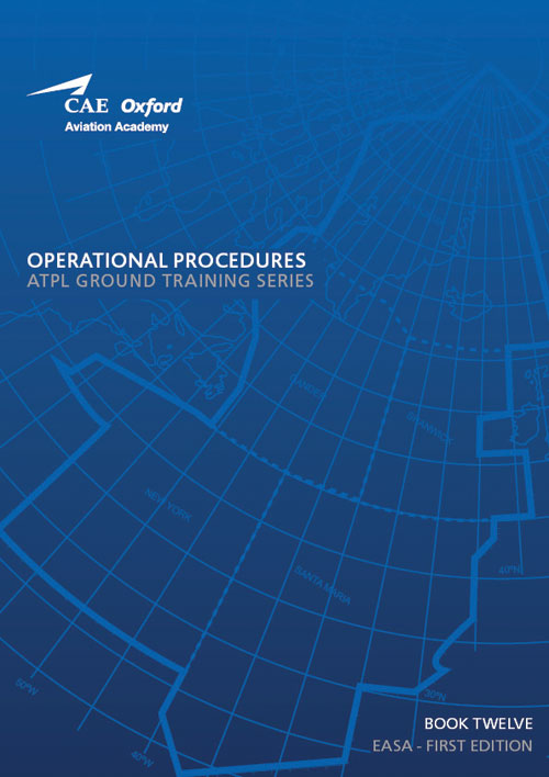 CAE Oxford Aviation ATPL Manual 12 - Operational Procedures