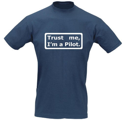 Slogan T-Shirt - TRUST ME, I'M A PILOT