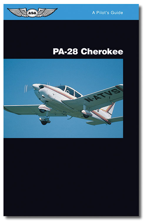 ASA Pilot's Guide Series: PA28 Cherokee 