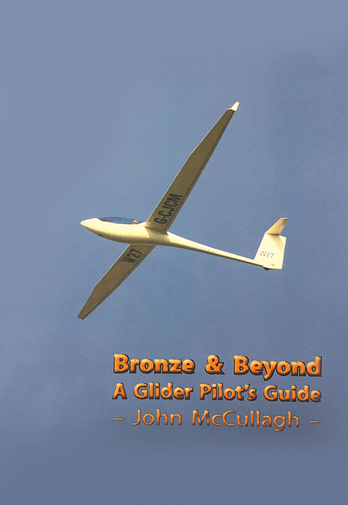 Bronze & Beyond, A Glider Pilot's Guide - John McCullagh