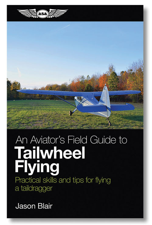 Image 0 of An Aviator's Field Guide to Tailwheel Flying – ASA