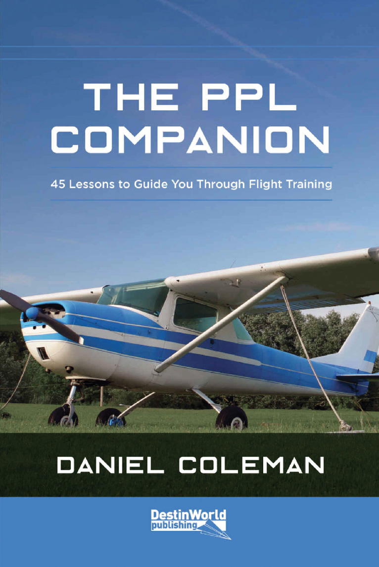 The PPL Companion, 45 Lessons to guide you through flight training - Coleman