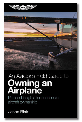 Image 0 of An Aviator's Field Guide to Owning an Airplane
