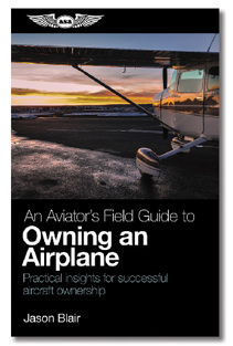 An Aviator's Field Guide to Owning an Airplane